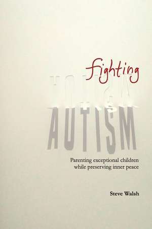 Fighting Autism de Steve Walsh