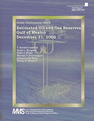 Estimated Oil and Gas Reserves, Gulf of Mexico, December 31, 2002 de U. S. Department of the Interior