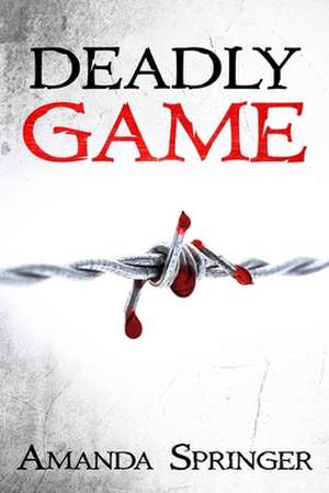 Deadly Game de Amanda Springer