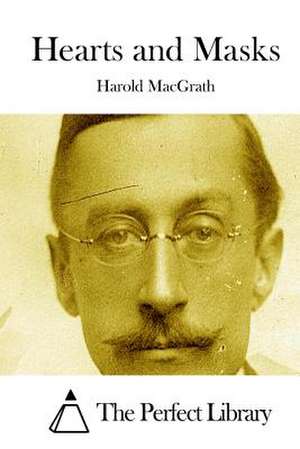 Hearts and Masks de Harold Macgrath