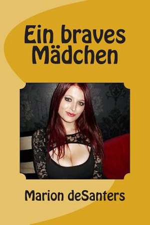 Ein Braves Madchen de Marion Desanters