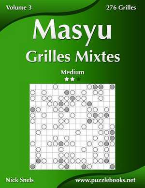 Masyu Grilles Mixtes - Medium - Volume 3 - 276 Grilles de Nick Snels