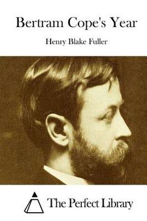 Bertram Cope's Year de Henry Blake Fuller