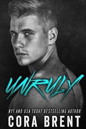 Unruly de Cora Brent