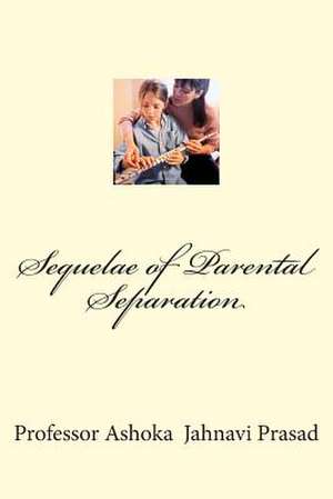 Sequelae of Parental Separation de Prasad, Ashoka Jahnavi