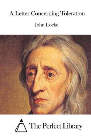 A Letter Concerning Toleration de John Locke