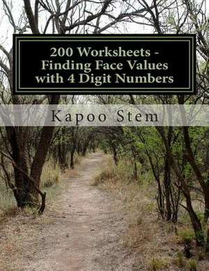 200 Worksheets - Finding Face Values with 4 Digit Numbers de Kapoo Stem