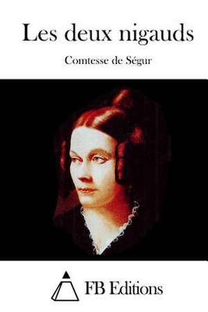 Les Deux Nigauds de Comtesse De Segur