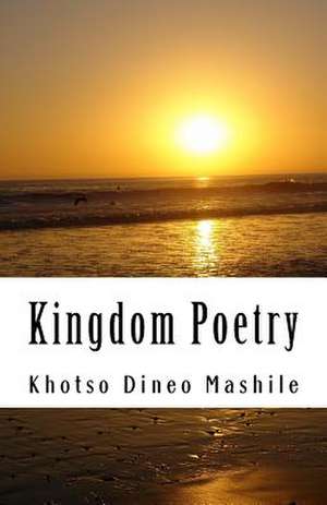 Kingdom Poetry de Miss Khotso Dineo Mashile