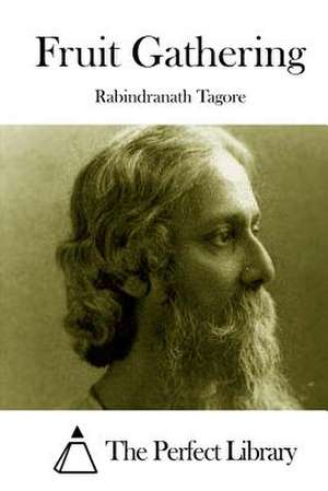 Fruit Gathering de Rabindranath Tagore