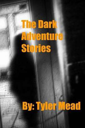 Dark Adventures de Tyler Mead