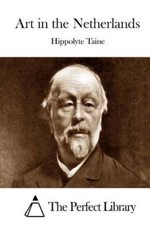 Art in the Netherlands de Hippolyte Taine