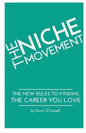 The Niche Movement de Kevin P. O'Connell