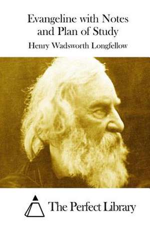 Evangeline with Notes and Plan of Study de Henry Wadsworth Longfellow