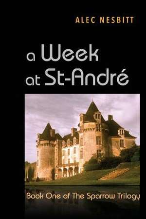 A Week at St-Andre de Alec Nesbitt