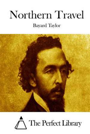 Northern Travel de Bayard Taylor