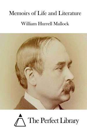 Memoirs of Life and Literature de William Hurrell Mallock