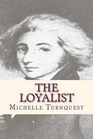 The Loyalist de Michelle Turnquest