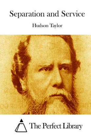 Separation and Service de Hudson Taylor