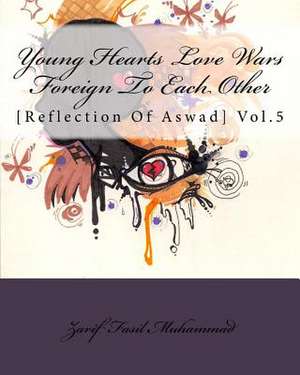 Young Hearts Love Wars Foreign to Each Other de Zarif Fasil Muhammad