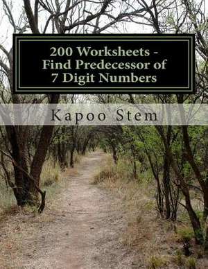 200 Worksheets - Find Predecessor of 7 Digit Numbers de Kapoo Stem