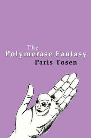 The Polymerase Fantasy de Paris Tosen