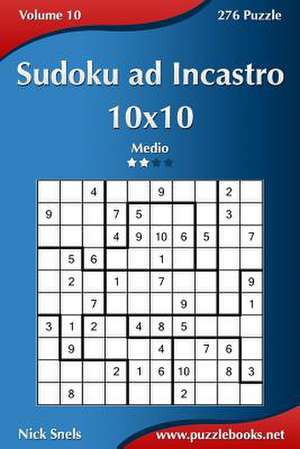 Sudoku Ad Incastro 10x10 - Medio - Volume 10 - 276 Puzzle de Nick Snels