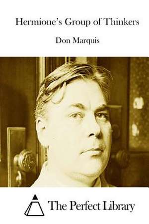 Hermione's Group of Thinkers de Don Marquis