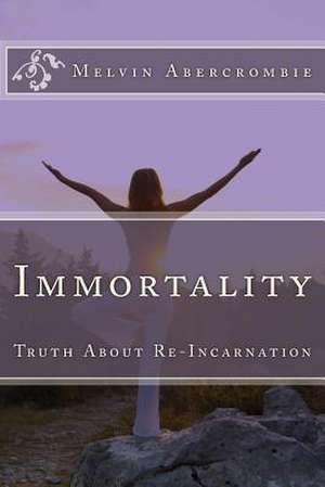 Immortality de Rev Melvin L. Abercrombie