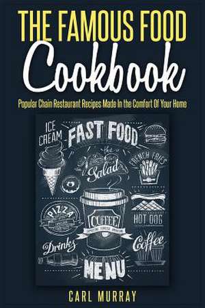 The Famous Food Cookbook de Carl Murray