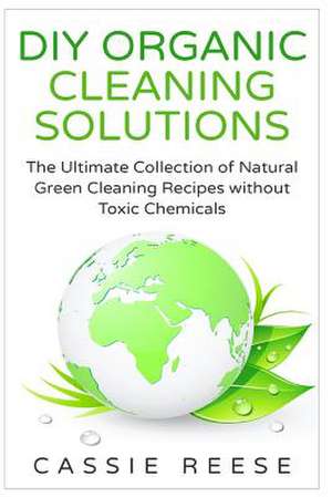 DIY Organic Cleaning Solutions de Cassie Reese