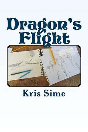 Dragon's Flight de Dr Kris J. Sime