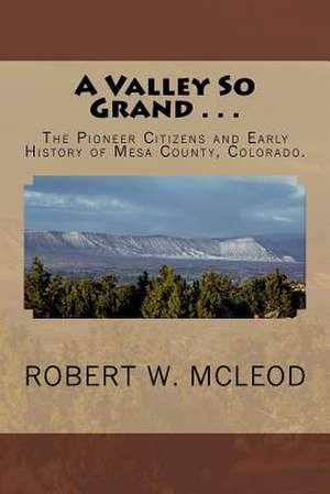 A Valley So Grand . . . de McLeod, Robert W.