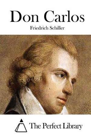 Don Carlos de Friedrich Schiller