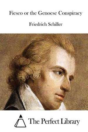 Fiesco or the Genoese Conspiracy de Friedrich Schiller