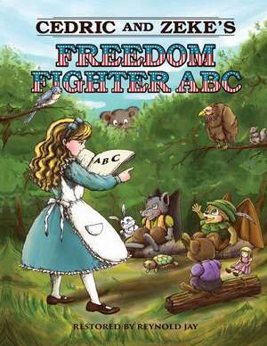 Cedric and Zeke's Freedom Fighter ABC de Reynold Jay