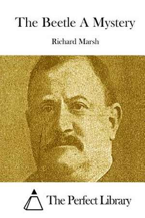 The Beetle a Mystery de Richard Marsh