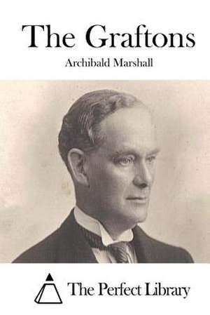 The Graftons de Archibald Marshall