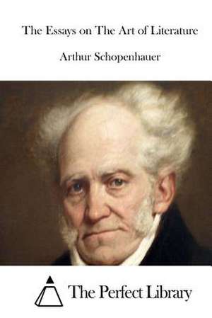 The Essays on the Art of Literature de Arthur Schopenhauer