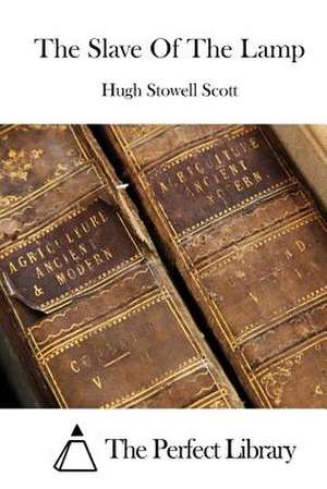 The Slave of the Lamp de Scott, Hugh Stowell