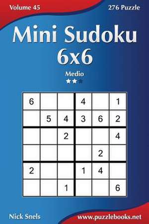 Mini Sudoku 6x6 - Medio - Volume 45 - 276 Puzzle de Nick Snels