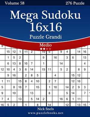 Mega Sudoku 16x16 Puzzle Grandi - Medio - Volume 58 - 276 Puzzle de Nick Snels