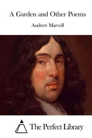 A Garden and Other Poems de Andrew Marvell