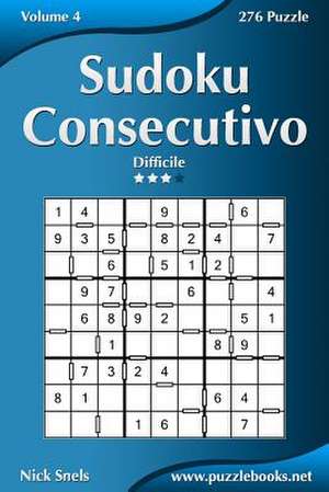 Sudoku Consecutivo - Difficile - Volume 4 - 276 Puzzle de Nick Snels