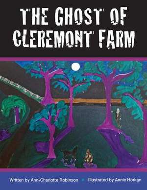 The Ghost of Cleremont Farm de Ann Charlotte Robinson