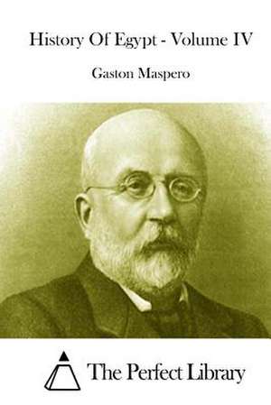 History of Egypt - Volume IV de Gaston C. Maspero