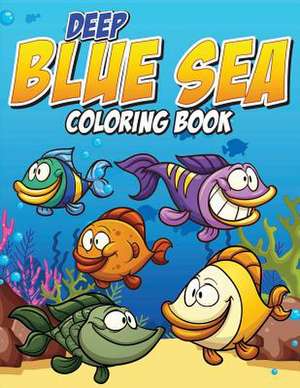 Deep Blue Sea Coloring Book de Pat L. Steele