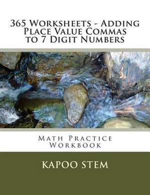 365 Worksheets - Adding Place Value Commas to 7 Digit Numbers de Kapoo Stem