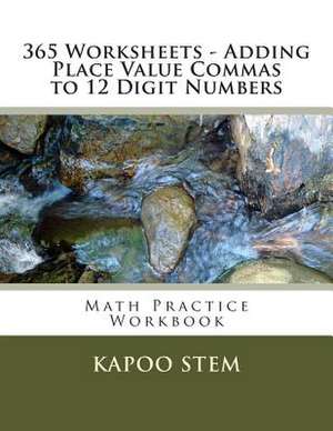 365 Worksheets - Adding Place Value Commas to 12 Digit Numbers de Kapoo Stem