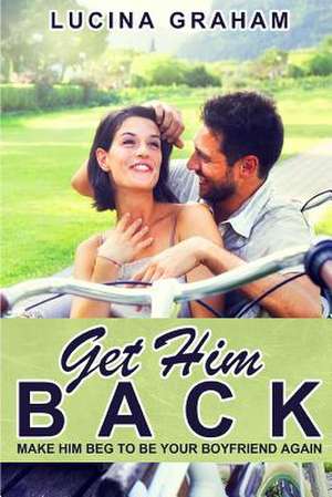 Get Him Back de Lucina Graham